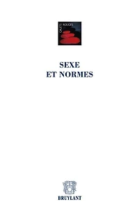 Sexe et normes: actes du colloque organisé pour le 75e anniversaire de l'Ecole des sciences criminologiques Léon Cornil