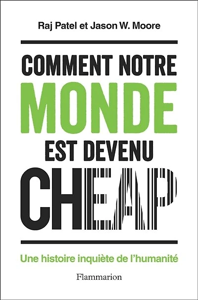 Comment notre monde est devenu cheap : une histoire inquiète de l'humanité: l'humanité