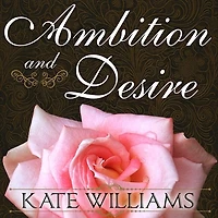 Ambition and Desire Lib/E: The Dangerous Life of Josephine Bonaparte