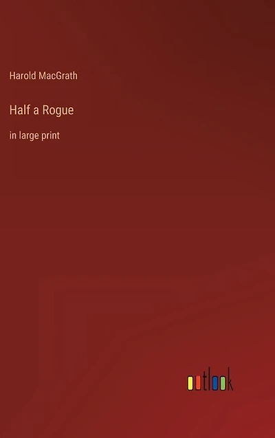 Half a Rogue: in large print