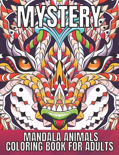 Mystery Mandala Animals Coloring Book for Adults: An Adult Stress & Relieving Coloring Book For Adults ( Mystery Animals Coloring Book)