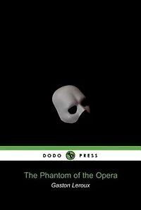 The Phantom Of The Opera (dodo Press)