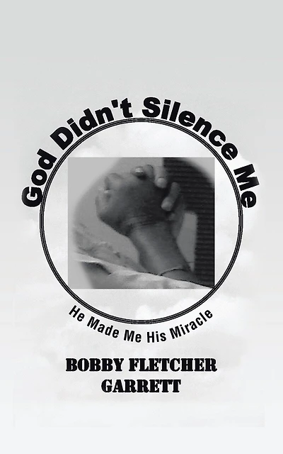 God Didn't Silence Me: He Made Me His Miracle