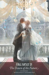 Final Fantasy XV: the Dawn of Future