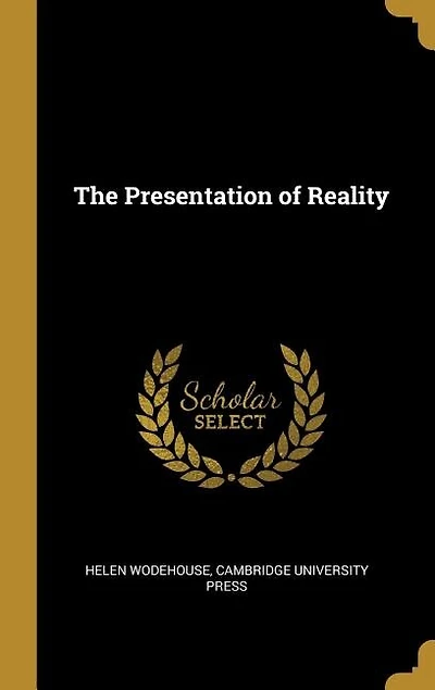 The Presentation of Reality