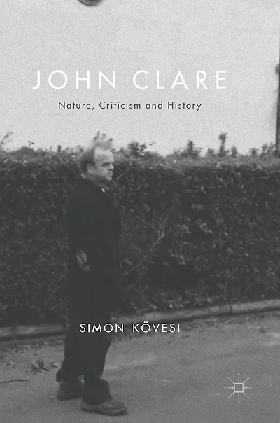John Clare: Nature, Criticism And History