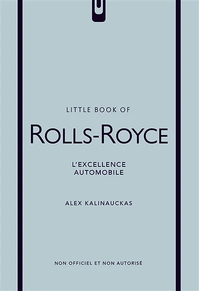 Little book of Rolls-Royce: l'excellence automobile