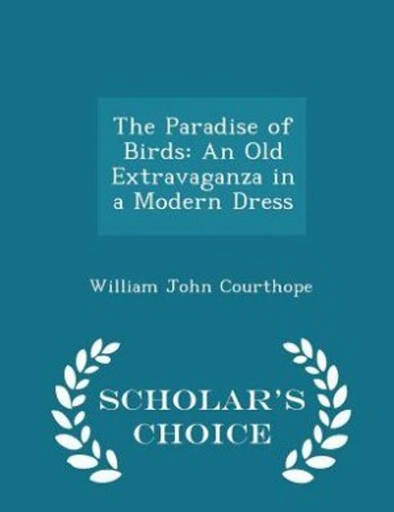 The Paradise of Birds: An Old Extravaganza in a Modern Dress