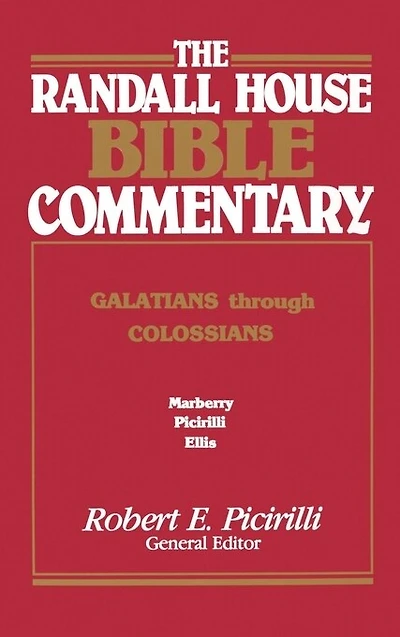 The Randall House Bible Commentary: Galatians Through Colossians