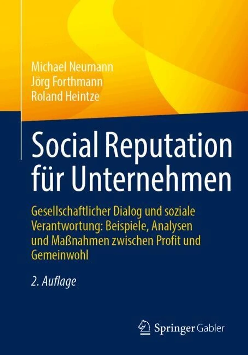 Social Reputation fur Unternehmen: Gesellschaftlicher Dialog und soziale Verantwortung: Beispiele, Analysen Ma nahmen zwischen Profit Gemeinwohl