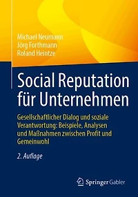 Social Reputation fur Unternehmen: Gesellschaftlicher Dialog und soziale Verantwortung: Beispiele, Analysen Ma nahmen zwischen Profit Gemeinwohl