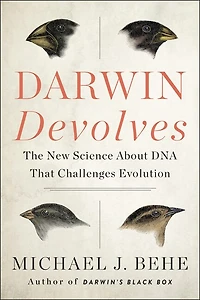 Darwin Devolves: The New Science About Dna That Challenges Evolution