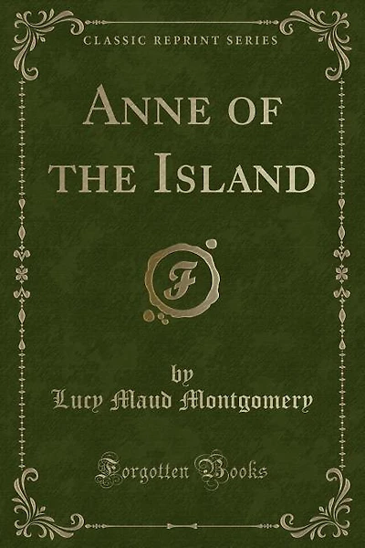 Anne of the Island (Classic Reprint)