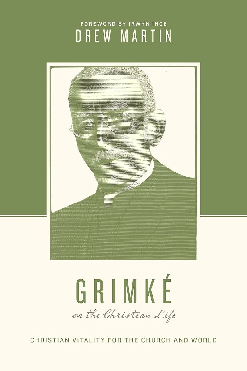 Grimké on the Christian Life: Vitality for Church and World