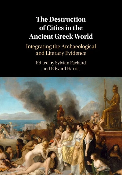 the Destruction of Cities Ancient Greek World: Integrating Archaeological and Literary Evidence
