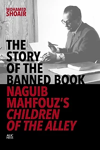 the Story of Banned Book: Naguib Mahfouz's Children Alley