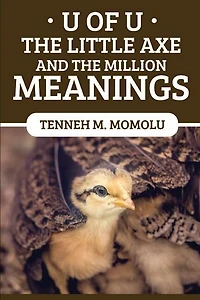 U Of U: The Little Axe and The Million Meanings