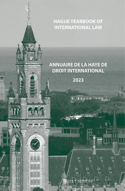 Hague Yearbook of International Law / Annuaire de La Haye de droit international, Vol. 36 (2023)