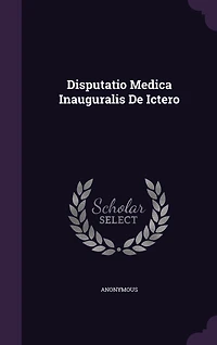 Disputatio Medica Inauguralis De Ictero