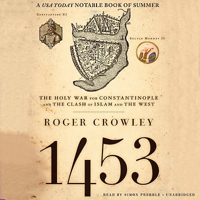 1453: The Holy War For Constantinople And The Clash Of Islam And The West