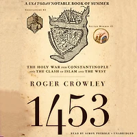 1453: The Holy War For Constantinople And The Clash Of Islam And The West