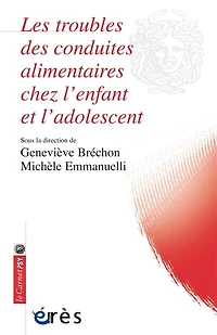 Les troubles des conduites alimentaires chez l'enfant et l'adolescent