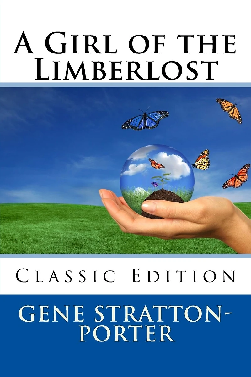 A Girl of the Limberlost (Classic Edition)