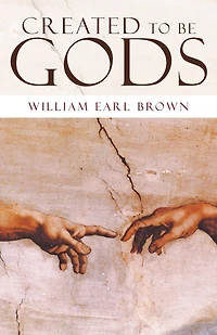 Created to Be Gods