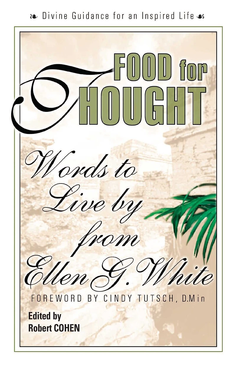 Food for Thought: Words to Live By from Ellen G. White