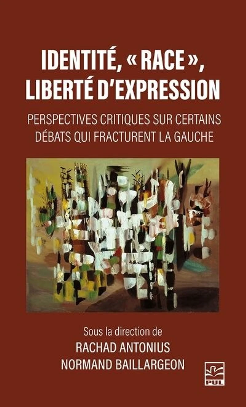 Identité, « race », liberté d'expression : Perspectives critiques sur certains débats qui fracturent la gauche: gauche