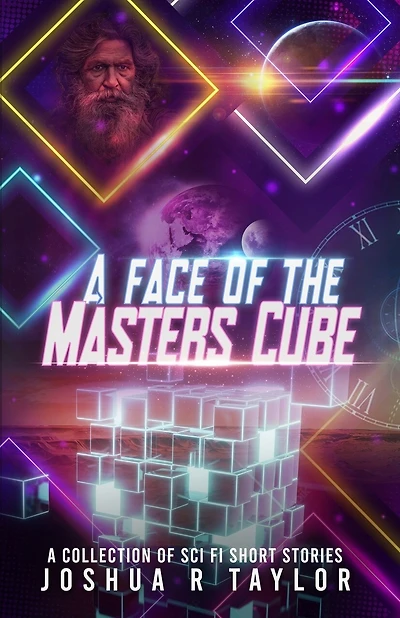 A Face of the Master's Cube: A Collection of Sci Fi Short Stories