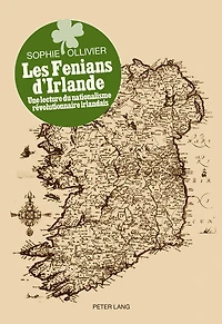 Les Fenians d'Irlande: Une lecture du nationalisme révolutionnaire irlandais