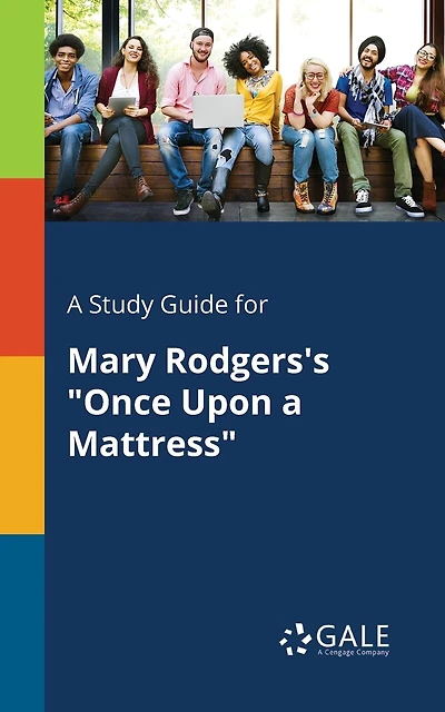 A Study Guide for Mary Rodgers's "Once Upon a Mattress"