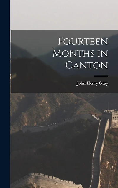 Fourteen Months in Canton