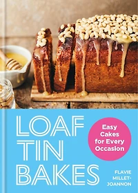 Loaf Tin Bakes: Easy Cakes for Every Occasion