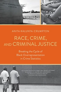 Race, Crime, and Criminal Justice: Breaking the Cycle of Black Overrepresentation Crime Statistics