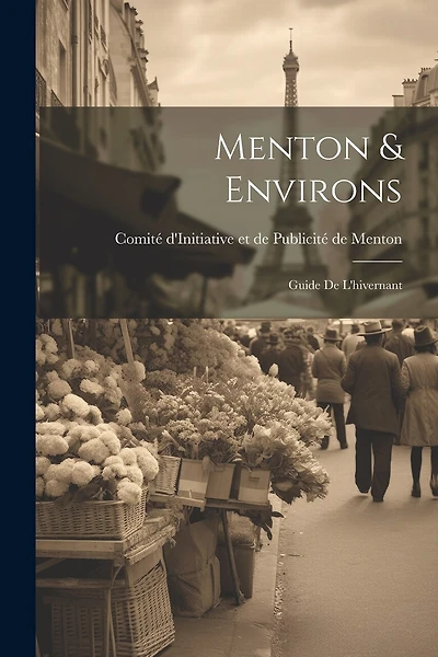 Menton & environs: Guide de l'hivernant
