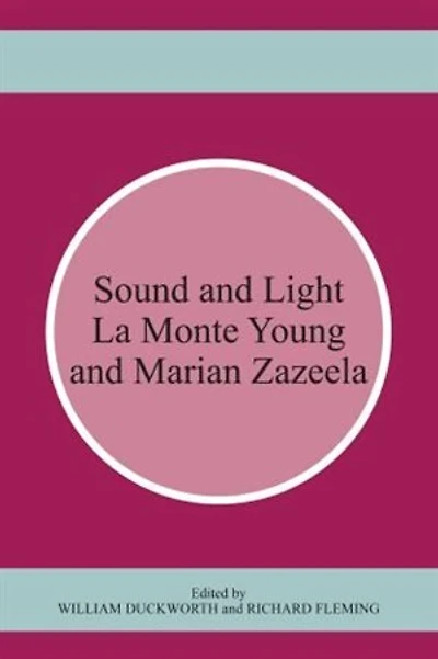 Sound and Light: La Monte Young and Marian Zazeela