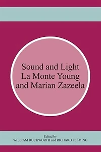 Sound and Light: La Monte Young and Marian Zazeela