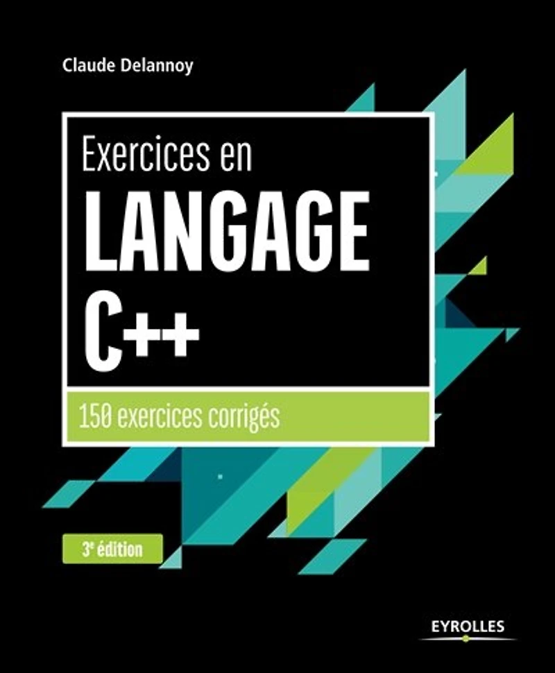 exercices en langage C++: 178 corrigés