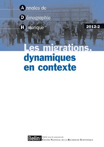 Annales de démographie historique, n°2 (2012). Les migrations, dynamiques en contexte