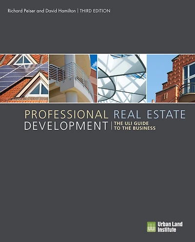 Professional Real Estate Development: The Uli Guide To The Business