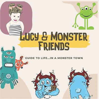 Lucy & monster friends: Guide to life...in abc monster town children's bedtime story picture books ages 3-8 year old.