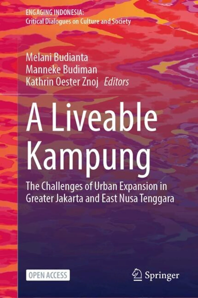 A Liveable Kampung: The Challenges of Urban Expansion in Greater Jakarta and East Nusa Tenggara