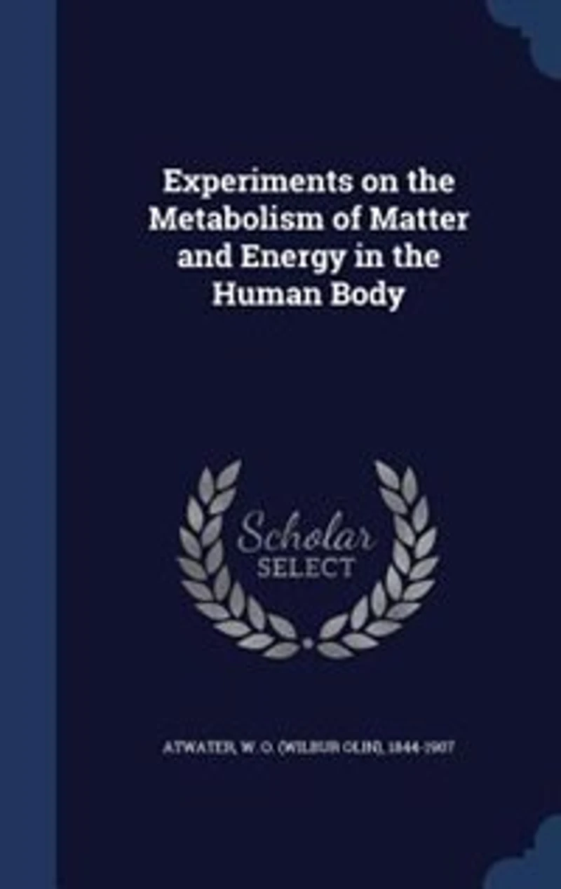 Experiments on the Metabolism of Matter and Energy Human Body (Classic Reprint)