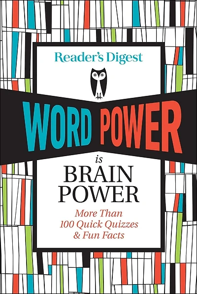 Reader's Digest Word Power Is Brain Power: More Than 100 Quick Quizzes And Fun Facts
