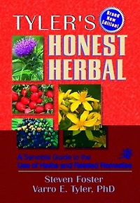Tyler's Honest Herbal: A Sensible Guide to the Use of Herbs and Related Remedies