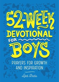 52-Week Devotional for Boys: Prayers Growth and Inspiration