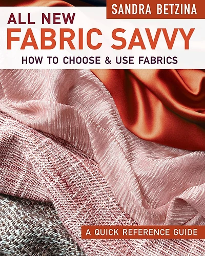 All New Fabric Savvy: How to Choose & Use Fabrics