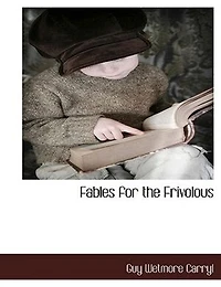 Fables for the Frivolous: (with Apologies to La Fontaine)